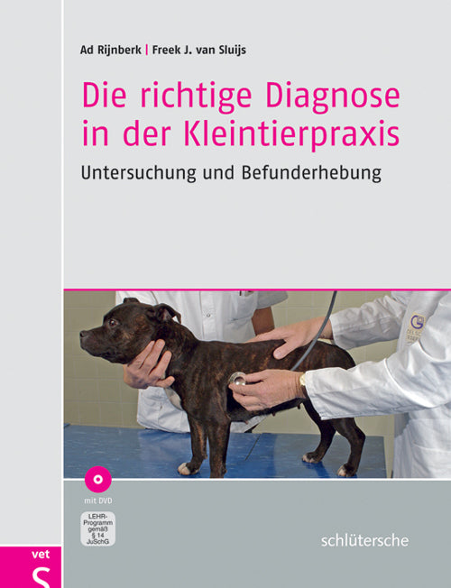 Die richtige Diagnose in der Kleintierpraxis, m. DVD-ROM (Ad Rijnberk)