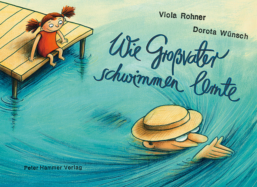Wie Großvater schwimmen lernte (Viola Rohner)