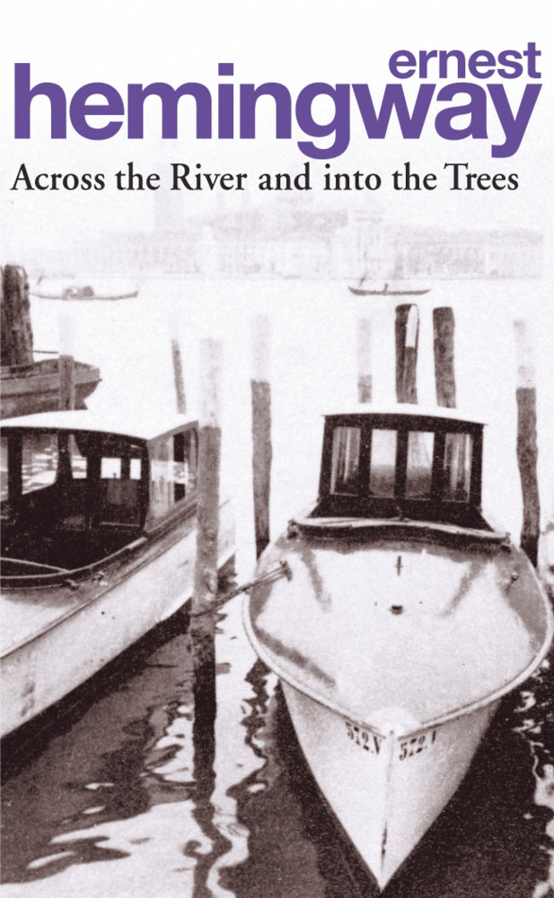 Across The River And Into The Trees (Ernest Hemingway)