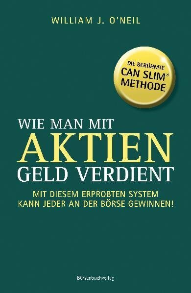 Wie man mit Aktien Geld verdient (William J O'Neil)