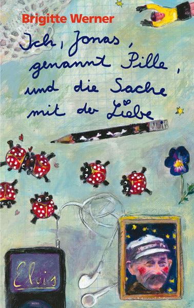 Ich, Jonas, genannt Pille, und die Sache mit der Liebe (Brigitte Werner)