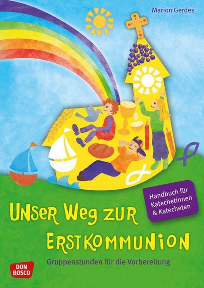 Unser Weg zur Erstkommunion, Handbuch für Katecheten und Katechetinnen, m. 1 Beilage (Marion Gerdes)