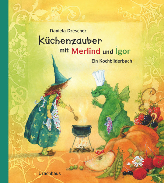 Küchenzauber mit Merlind und Igor (Daniela Drescher)