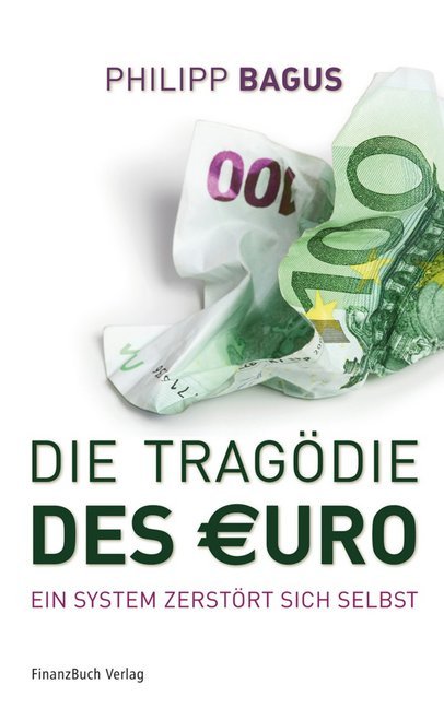Die Tragödie des Euro (Philipp Bagus)