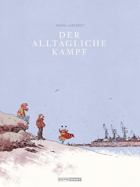 Der Alltägliche Kampf, Gesamtausgabe (Manu Larcenet)