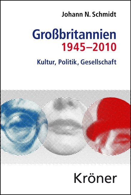 Großbritannien 1945-2010 (Johann N Schmidt)