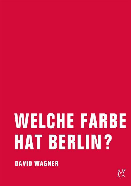 Welche Farbe hat Berlin? (David Wagner)