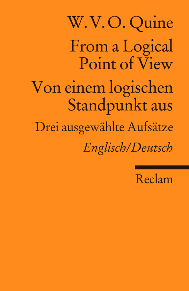 From a Logical Point of View / Von einem logischen Standpunkt aus. Drei ausgewählte Aufsätze. Englisch/Deutsch (Willard Van Orman Quine)