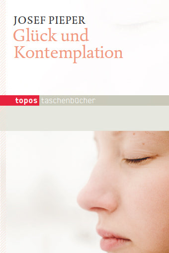 Glück und Kontemplation (Josef Pieper)