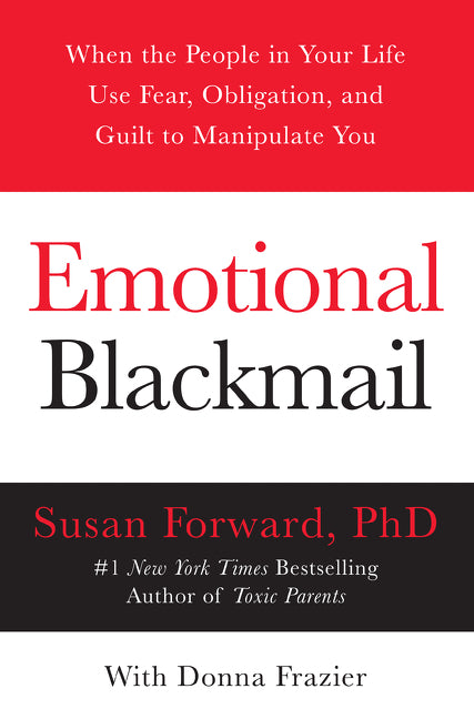 Emotional Blackmail (Susan Forward)