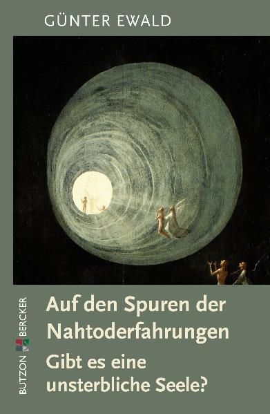Auf den Spuren der Nahtoderfahrungen (Günter Ewald)