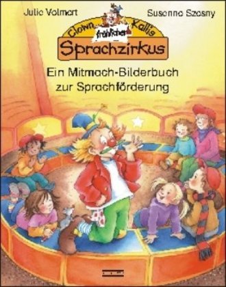 Clown Kallis fröhlicher Sprachzirkus (Julia Volmert)
