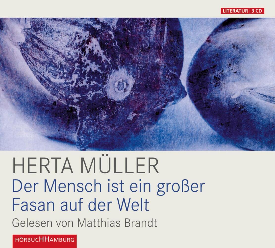 Der Mensch ist ein großer Fasan auf der Welt, 3 Audio-CD (Herta Müller)