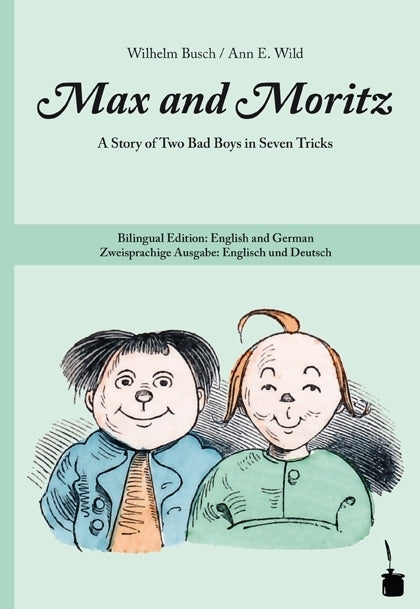 Max and Moritz. A Story of Two Bad Boys in Seven Tricks (Wilhelm Busch)