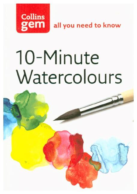 10-Minute Watercolours (Hazel Soan)
