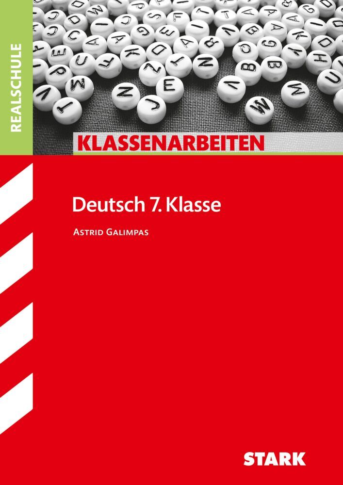 STARK Deutsch 7. Klasse - Klassenarbeiten Realschule (Astrid Galimpas)