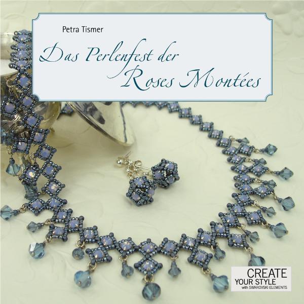 Das Perlenfest der Roses Montées (Petra Tismer)