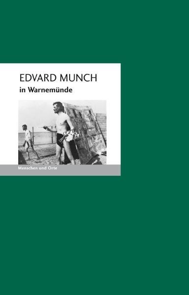 Edvard Munch in Warnemünde (Bernd Erhard Fischer)