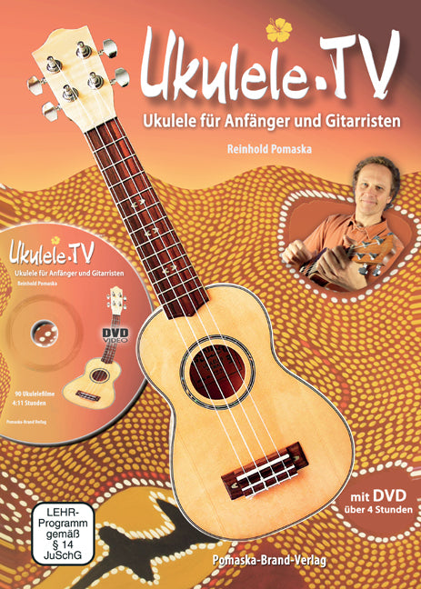 Ukulele-TV: Ukulelen-Schule ohne Noten mit DVD, m. 1 DVD-ROM (Reinhold Pomaska)