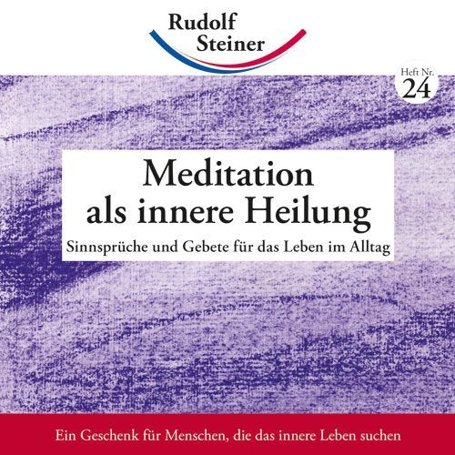 Meditation als innere Heilung (Rudolf Steiner)