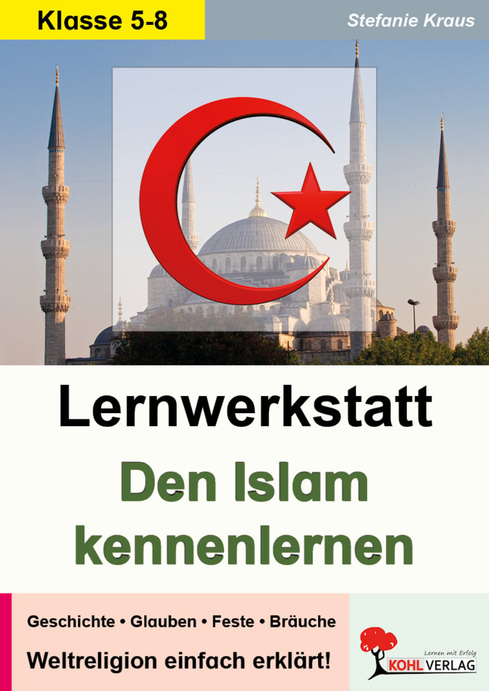 Den Islam kennen lernen - Lernwerkstatt (Stefanie Kraus)