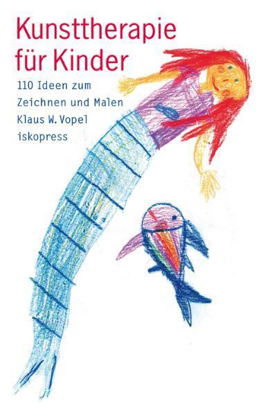 Kunsttherapie für Kinder (Klaus W Vopel)