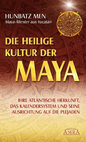 Die heilige Kultur der Maya (Hunbatz Men)
