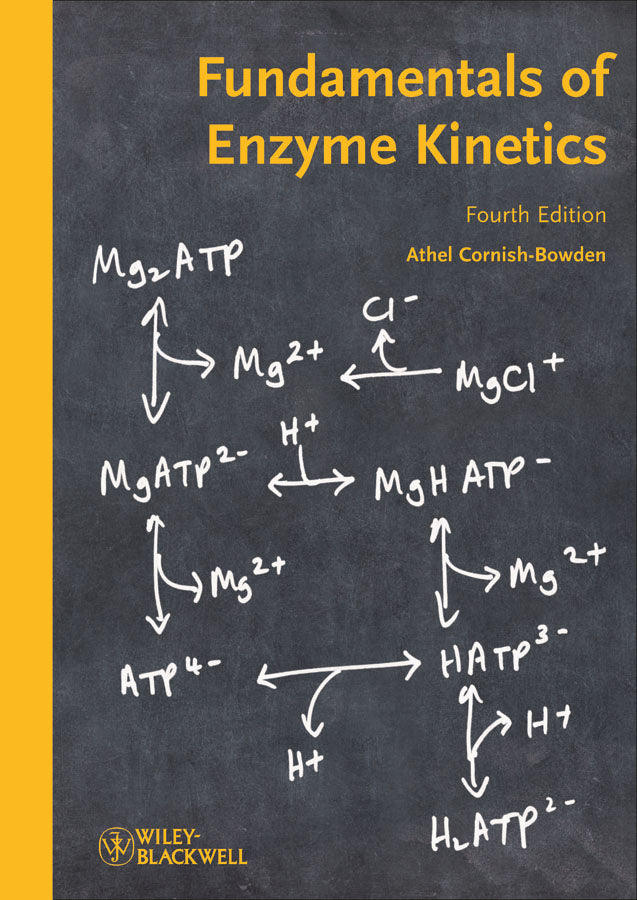 Fundamentals of Enzyme Kinetics (Athel Cornish-Bowden)