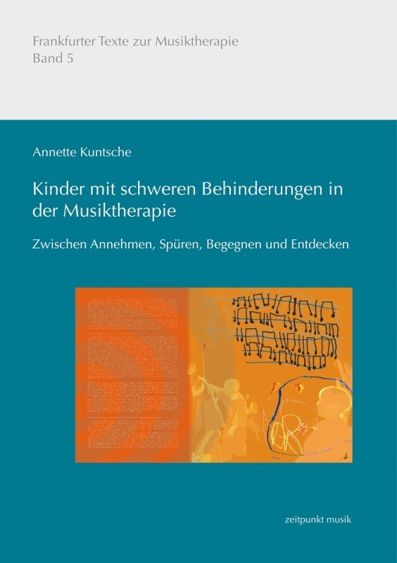 Kinder mit schweren Behinderungen in der Musiktherapie (Annette Kuntsche)