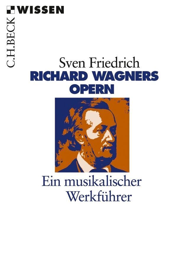 Richard Wagners Opern (Sven Friedrich)