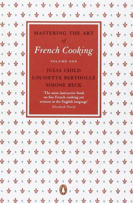 Mastering the Art of French Cooking, Vol.1 (Julia Child)