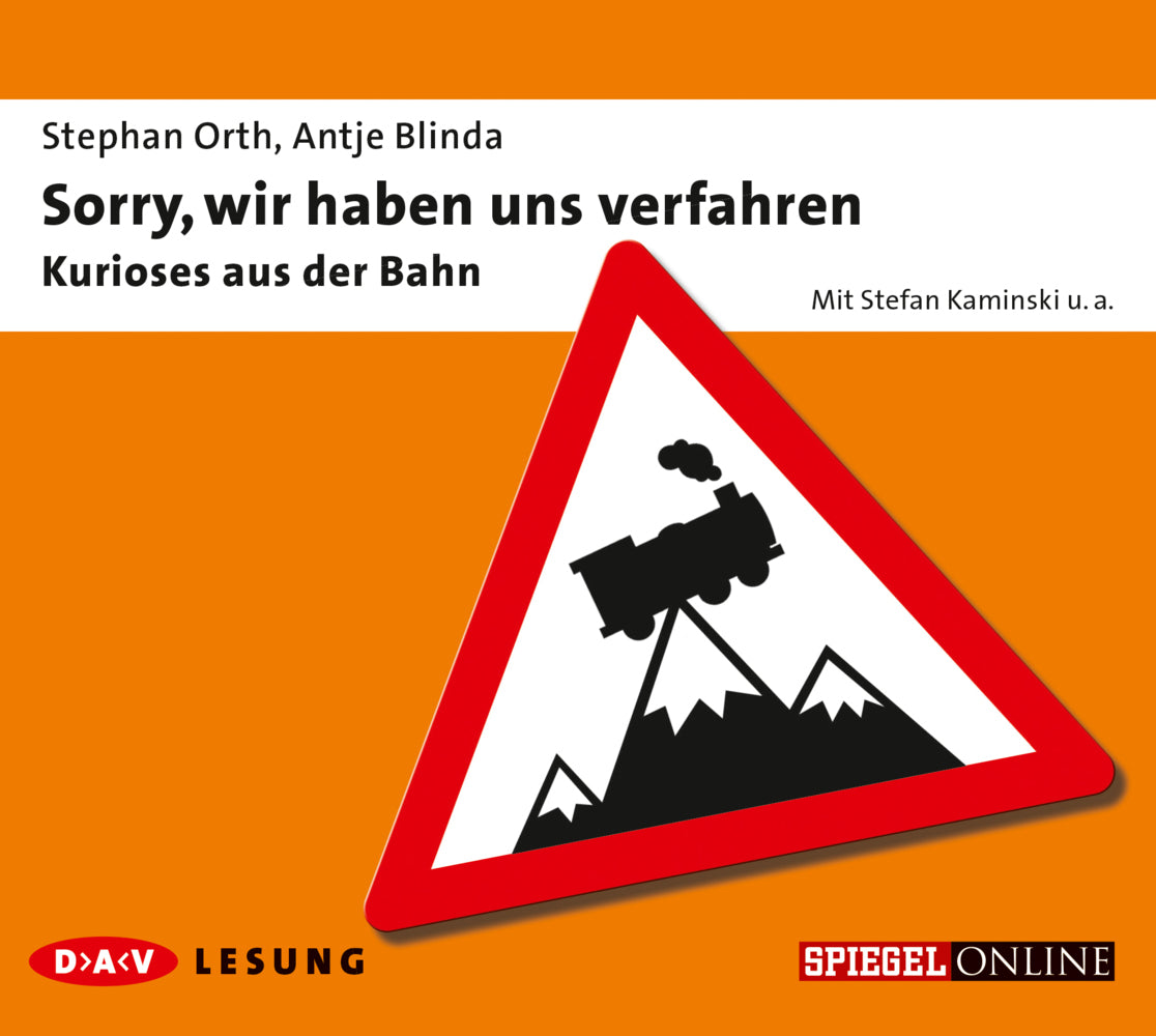Sorry, wir haben uns verfahren - Kurioses aus der Bahn, 1 Audio-CD (Stephan Orth)