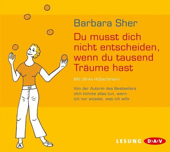 Du musst dich nicht entscheiden, wenn du tausend Träume hast, 2 Audio-CDs (Barbara Sher)