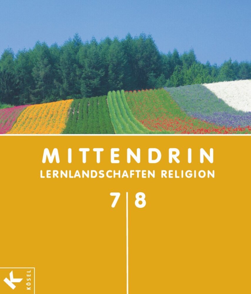 Mittendrin - Unterrichtswerk für katholische Religionslehre - Lernlandschaften Religion Gymnasium/Sekundarstufe I - Allgemeine Ausgabe - Klasse 7/8 (Gabriele Otten)