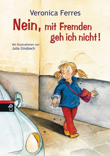 Nein, mit Fremden geh ich nicht! (Veronica Ferres)
