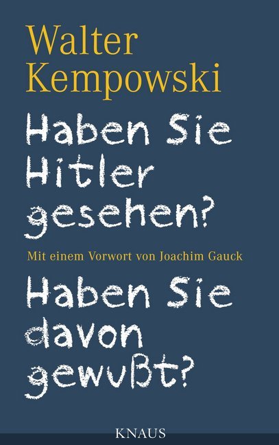 Haben Sie Hitler gesehen? Haben Sie davon gewußt? (Walter Kempowski)