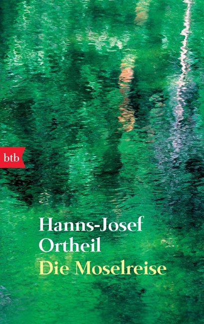 Die Moselreise (Hanns-Josef Ortheil)