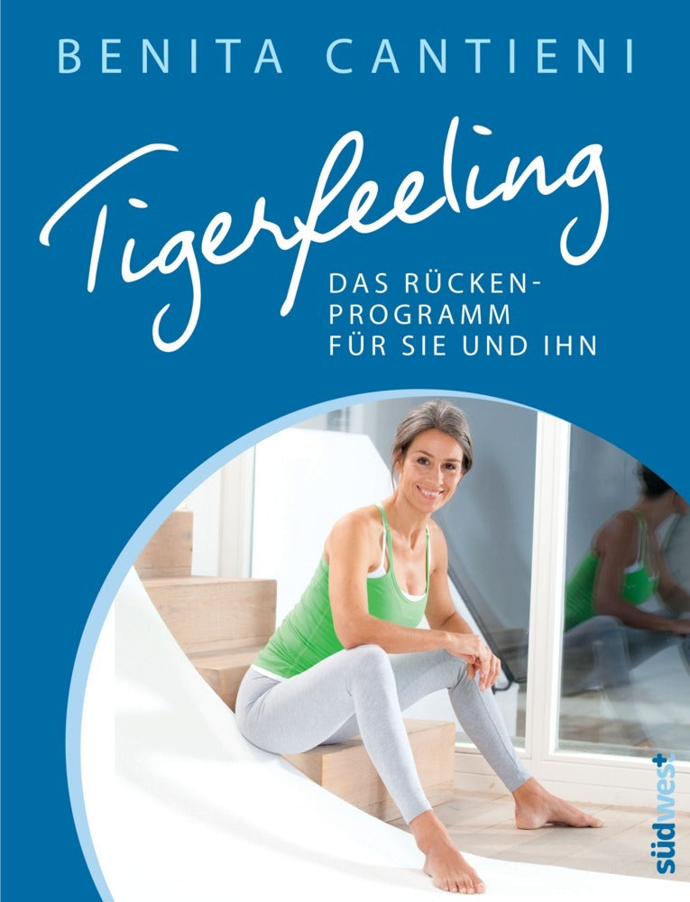 Tigerfeeling - Das Rückenprogramm für Sie und Ihn (Benita Cantieni)