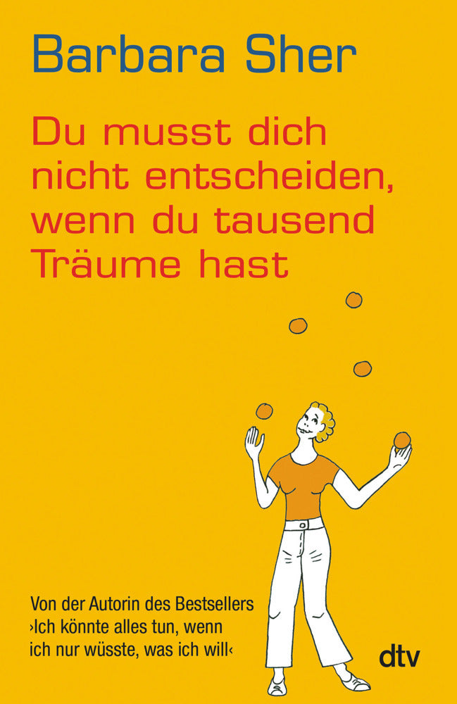 Du musst dich nicht entscheiden, wenn du tausend Träume hast (Barbara Sher)