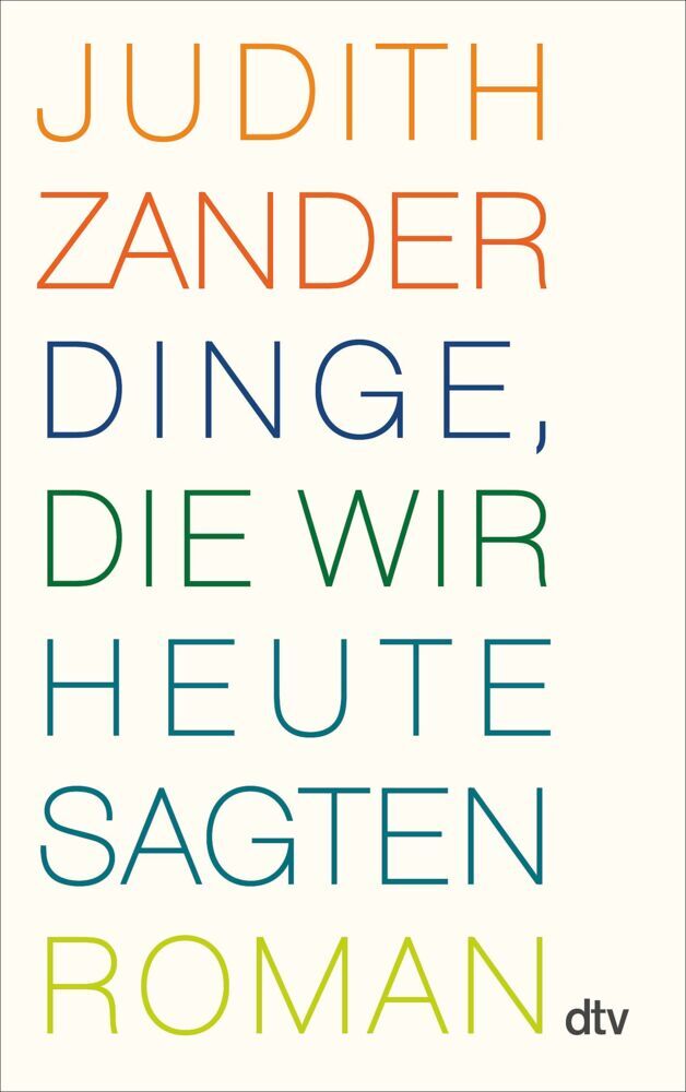 Dinge, die wir heute sagten (Judith Zander)