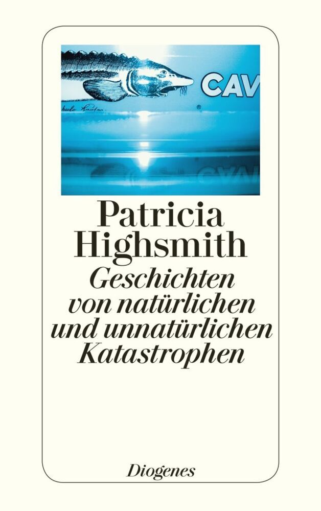 Geschichten von natürlichen und unnatürlichen Katastrophen (Patricia Highsmith)