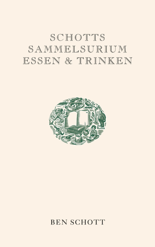 Schotts Sammelsurium Essen & Trinken (Ben Schott)