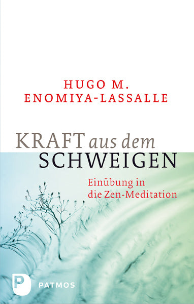 Kraft aus dem Schweigen (Hugo M. Enomiya-Lassalle)