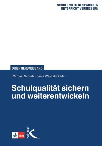 Schulqualität sichern und weiterentwickeln (Michael Schratz)