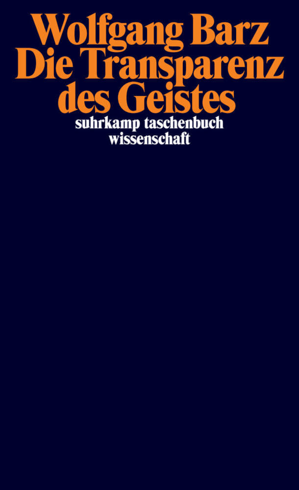 Die Transparenz des Geistes (Wolfgang Barz)
