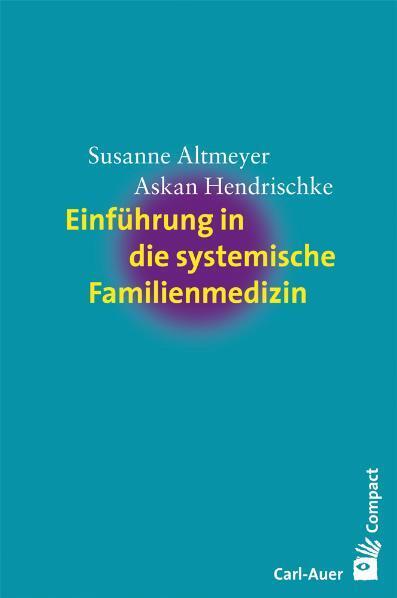 Einführung in die systemische Familienmedizin (Susanne Altmeyer)