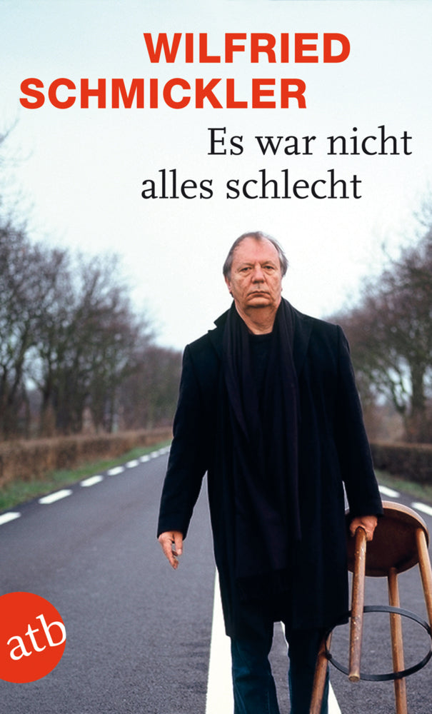 Es war nicht alles schlecht (Wilfried Schmickler)