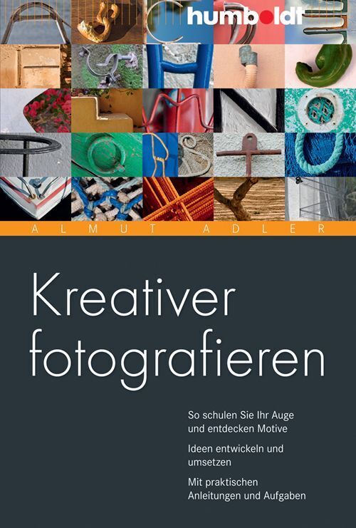Kreativer fotografieren (Almut Adler)