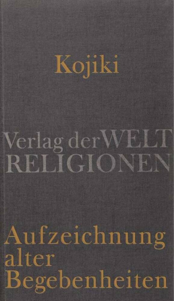 Kojiki - Aufzeichnung alter Begebenheiten (Klaus Antoni)