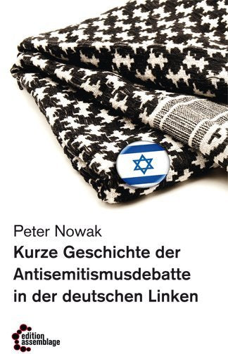 Kurze Geschichte der Antisemitismusdebatte in der deutschen Linken (Peter Nowak)